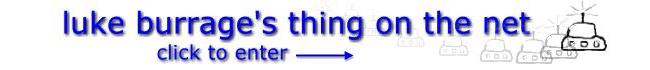 Luke Burrage's Thing on the Net
