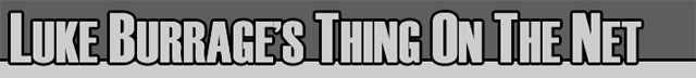 Luke Burrage's Thing on the Net